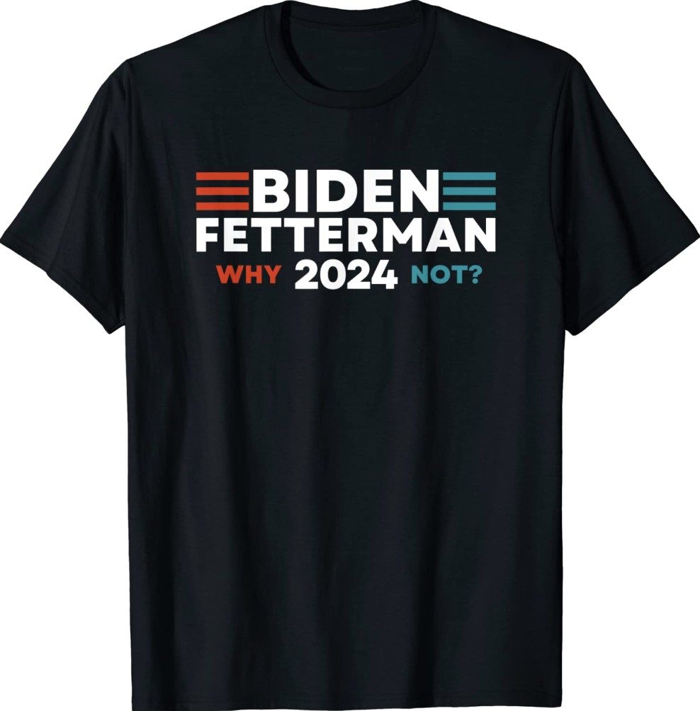 Biden Fetterman 2024 Why Not Vintage Shirts ReviewsTees