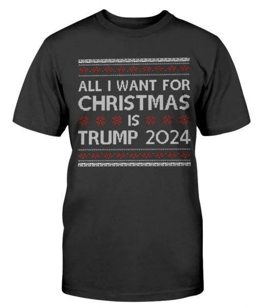 All I Want For Christmas Is Trump 2024 Vintage TShirt