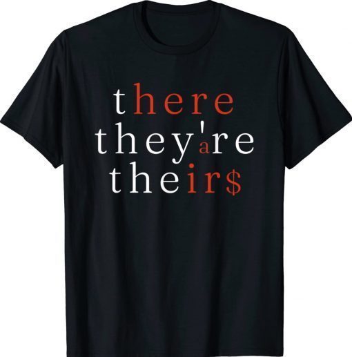 Official There They're Their $ Funny Grammar Language Arts Shirts