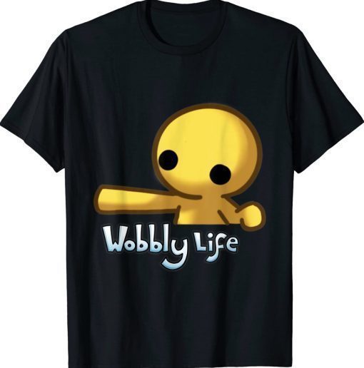 Wobbly Life For kids and adults Birthday Funny Shirt