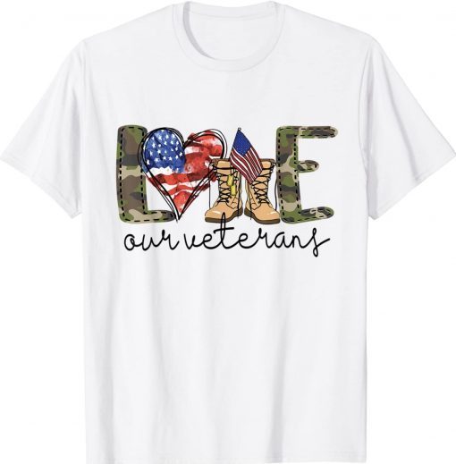Love Our Veterans US Military Gifts Veterans Day Gift Shirts