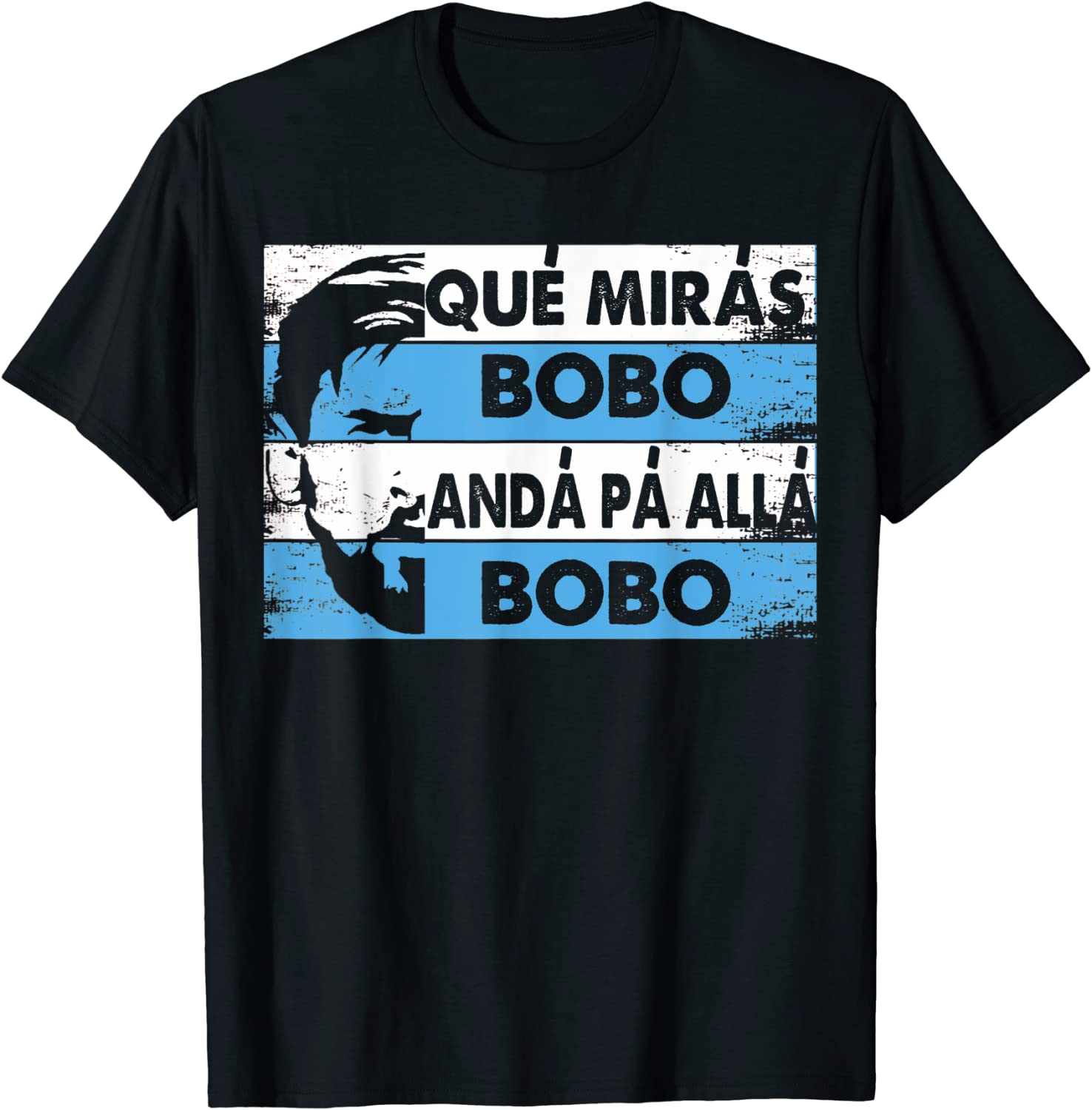 Qué Mirás Bobo Andá Pa Allá Funny Speech T T Shirt Reviewstees