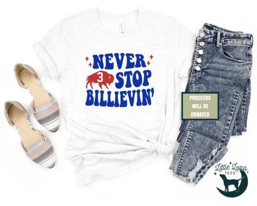 Never Stop Billievin' Damar Hamlin Strong, Love For Damar Classic Shirt