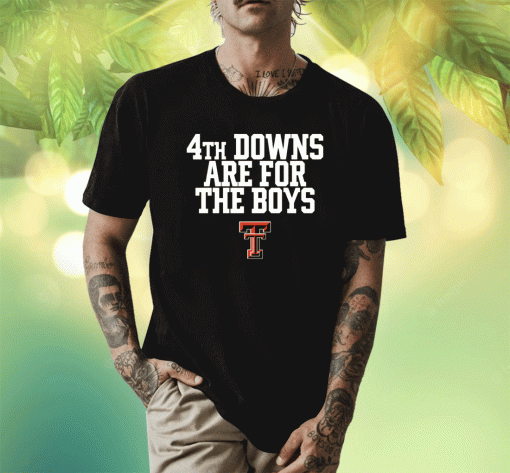 4Th Downs Are For The Boys 2023 TShirt