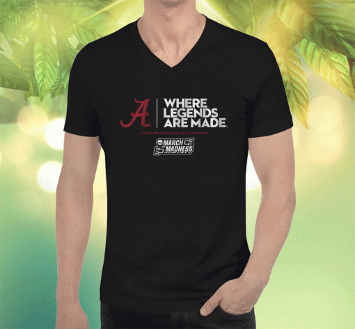 Shirts Alabama Where Legends are Made 2023