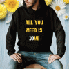 2023 All You Need Is 10ve TShirt