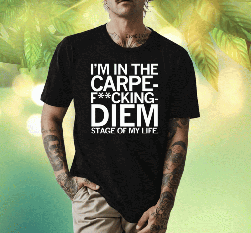 CARPE F'ING DIEM 2023 SHIRTS