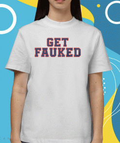 Get Fauked 2023 Shirts