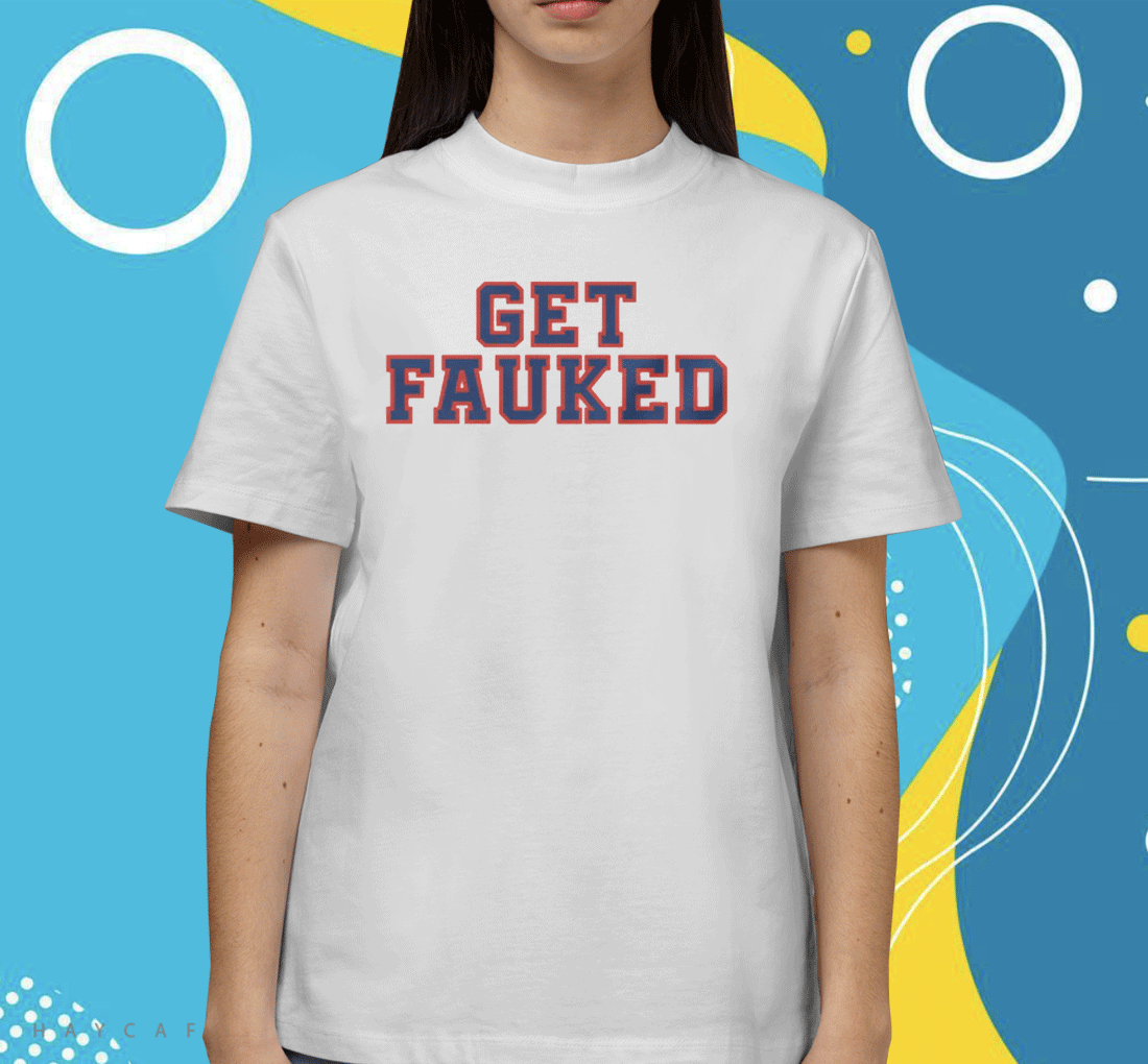 Get Fauked 2023 Shirts
