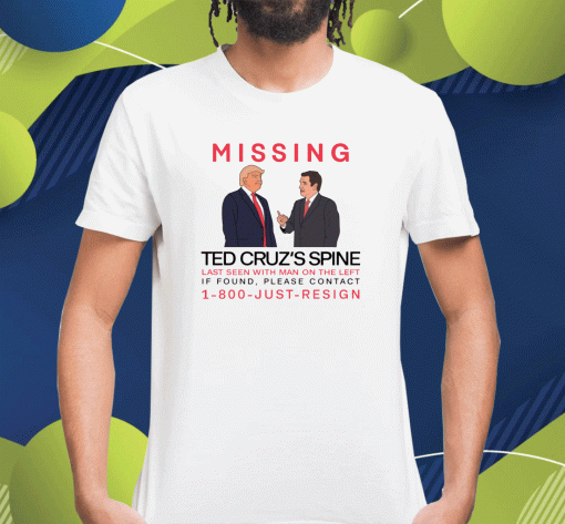 Missing Ted Cruz's Spine Last Seen With Man On The Left 2023 Shirts