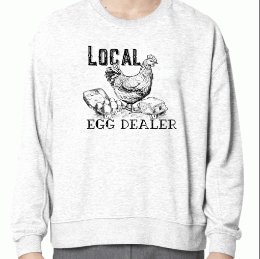 2023 Support Your Local Egg Dealer Chicken TShirt