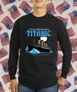 A Once In A Lifetime Experience Titanic Classic Shirt