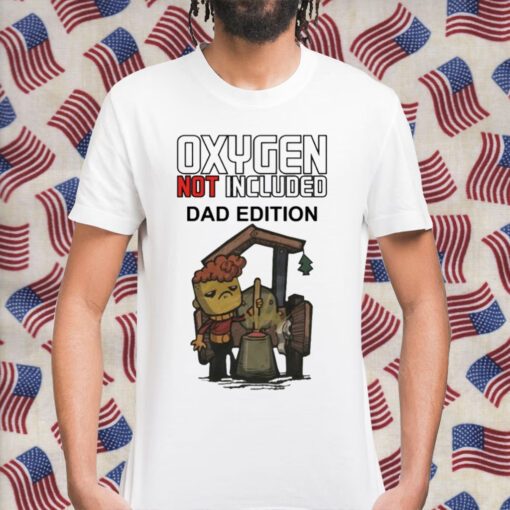 Vintage Oxygen Not Included Dad Edition Shirt