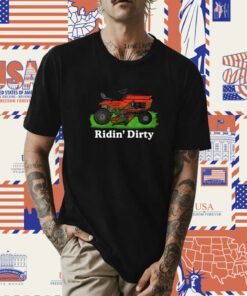 Ridin' Dirty 2023 Shirts