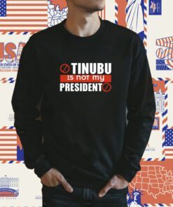 Tinubu Is Not My President Unisex TShirt