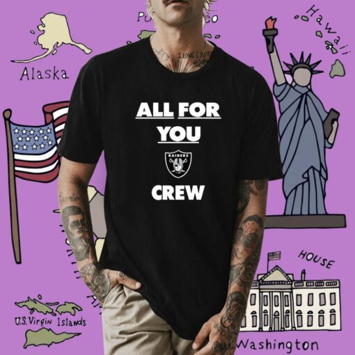 All For You Crew Las Vegas Raiders Shirts