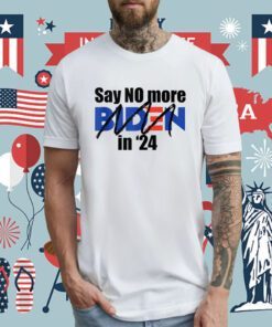 Anti Joe Biden Say No More Biden In 2024 T-Shirt