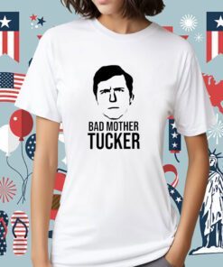 Bad Mother Tucker Shirt