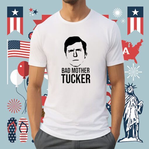 Bad Mother Tucker Shirt