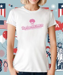 BarbenHeimer: The world forever changes Shirt