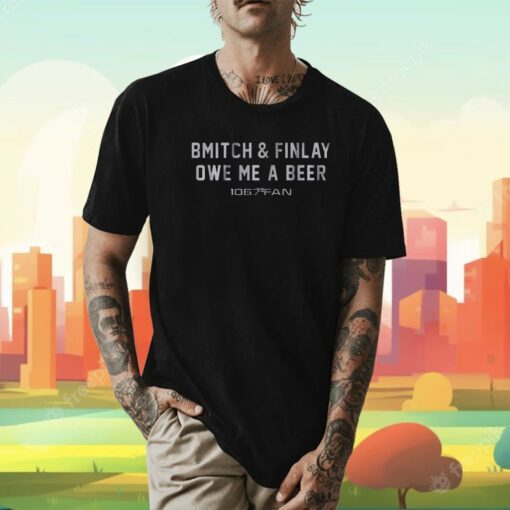 Bmitch Finlay Owe Me A Beer T-Shirt
