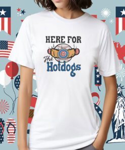 Chicago Cubs Here For The Hotdogs Shirt