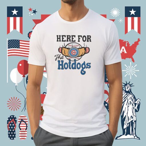 Chicago Cubs Here For The Hotdogs Shirt