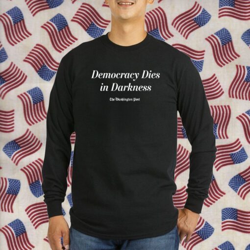 Democracy Dies In Darkness Washington Post T-Shirt