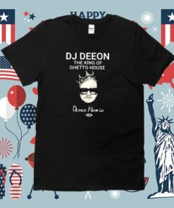 Dj Deeon The King Of Ghetto House Dance Mania Shirts