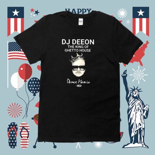 Dj Deeon The King Of Ghetto House Dance Mania Shirts