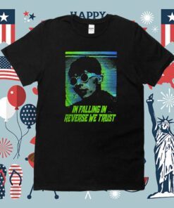 Falling In Reverse Merch In Falling We Trust Shirt