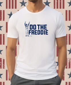Freddie Freeman Do the Freddie Shirt