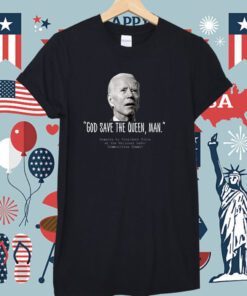 2024 God Save the Queen Man Biden Tee Shirt