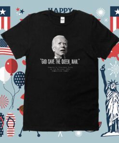 2024 God Save the Queen Man Biden Tee Shirt