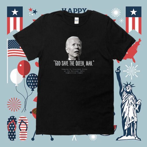 2024 God Save the Queen Man Biden Tee Shirt