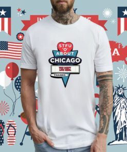 Harebrained Design Stfu About Chicago Motels T-Shirt