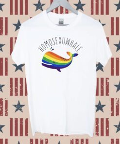 Homosexuwhale Shirt