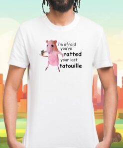 I'm Afraid You've Ratted Your Last Tatouille Funny Pink Rat Tee Shirt