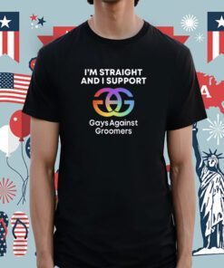 I'm Straight And Support Gays Against Groomers New Shirt