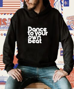 Jenny Powell Dance To Your Own Beat T-Shirt