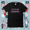 Let's go Lesbians T-Shirt