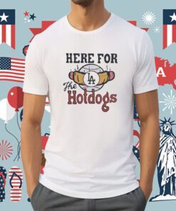 Los Angeles Dodgers Here For The Hotdogs Shirt