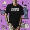Loyalty Change When They Mad Shirts