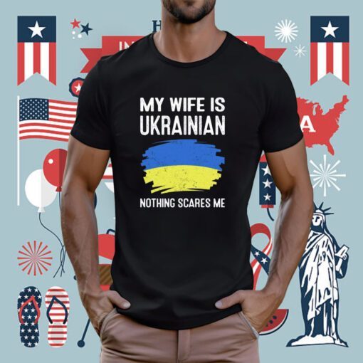 My Wife Is Ukrainian Nothing Cares Me New T-Shirt