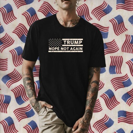 Nope Not Again Trump US 2024 Shirt