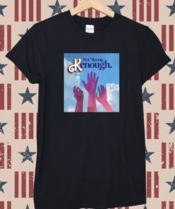 Not Strong Kenough T-Shirt