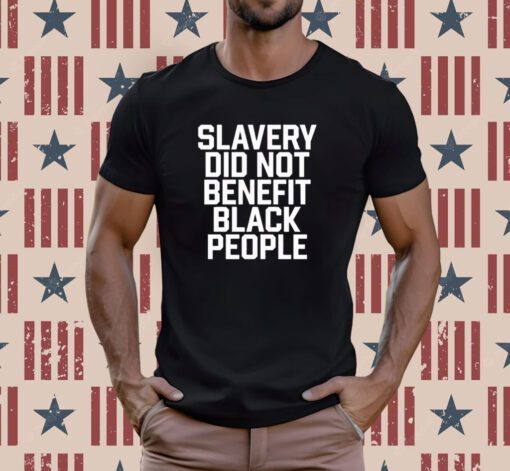 Obi B Parker Slavery Did Not Benefit Black People Tee Shirt