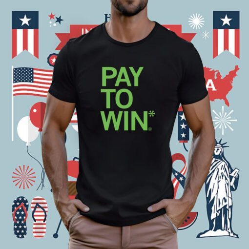 Pay to Win Not just in video games T-Shirt
