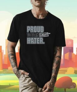 Proud To Be an Eagles Hater Dallas Football Shirts