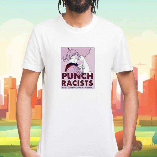 Punch Racists A Public Service Message From Gund Arm Inc T-Shirt